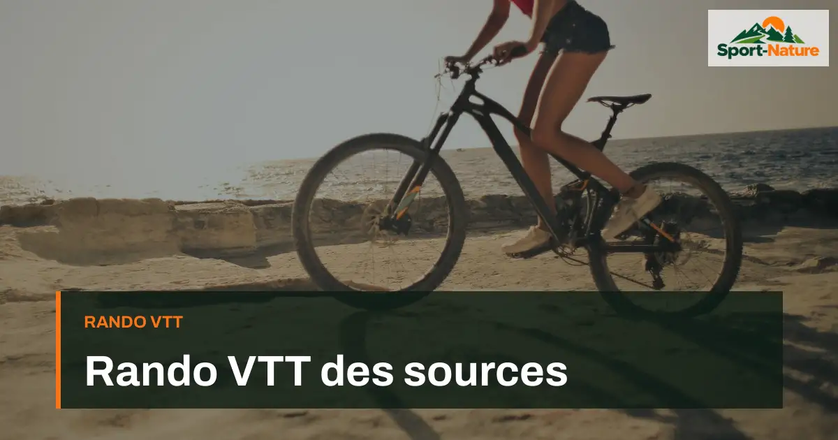 Rando VTT des sources