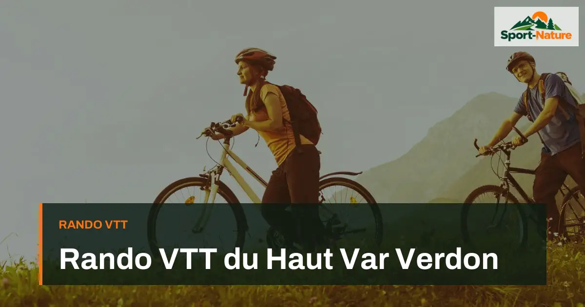 Rando VTT du Haut Var Verdon