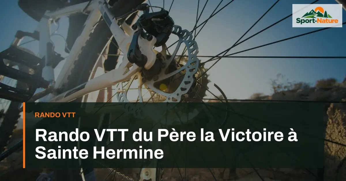 Rando VTT du Père la Victoire à Sainte Hermine