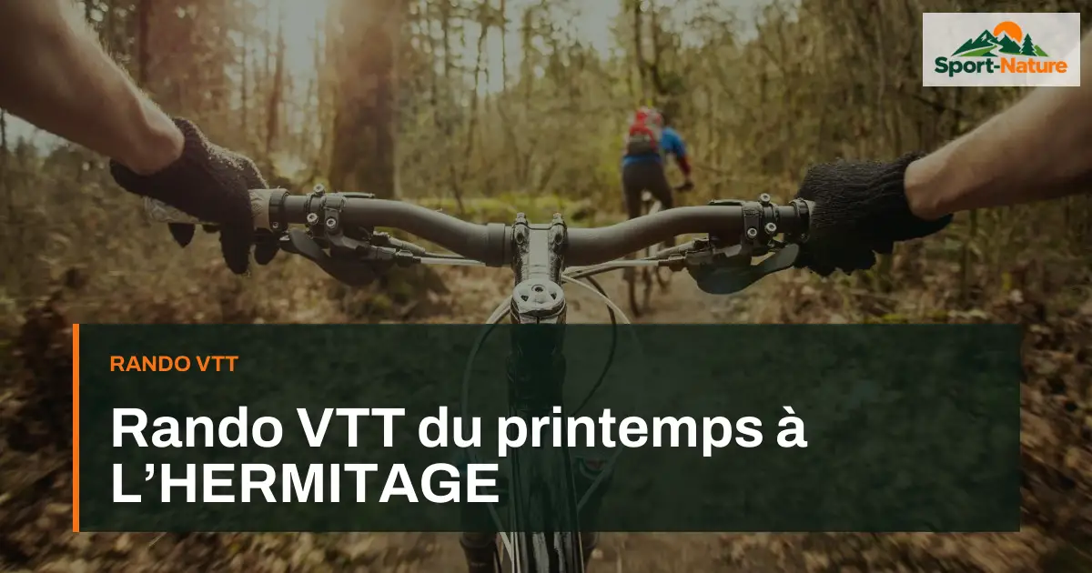 Rando VTT du printemps à L’HERMITAGE