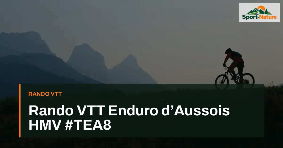 Rando VTT Enduro d’Aussois HMV #TEA8