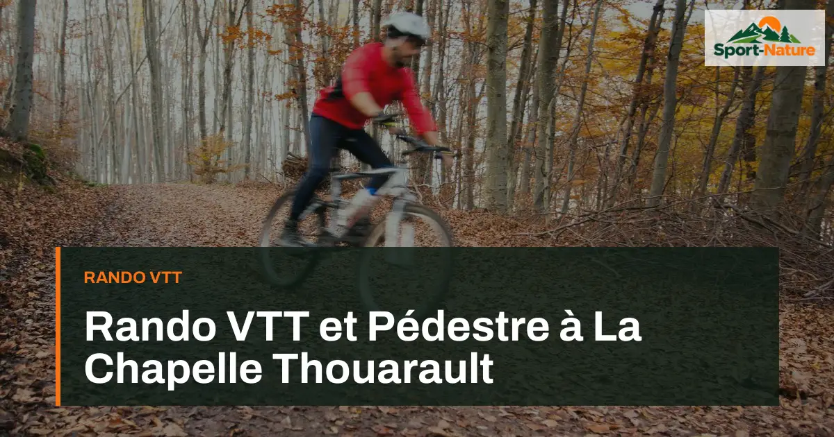 Rando VTT et Pédestre à La Chapelle Thouarault