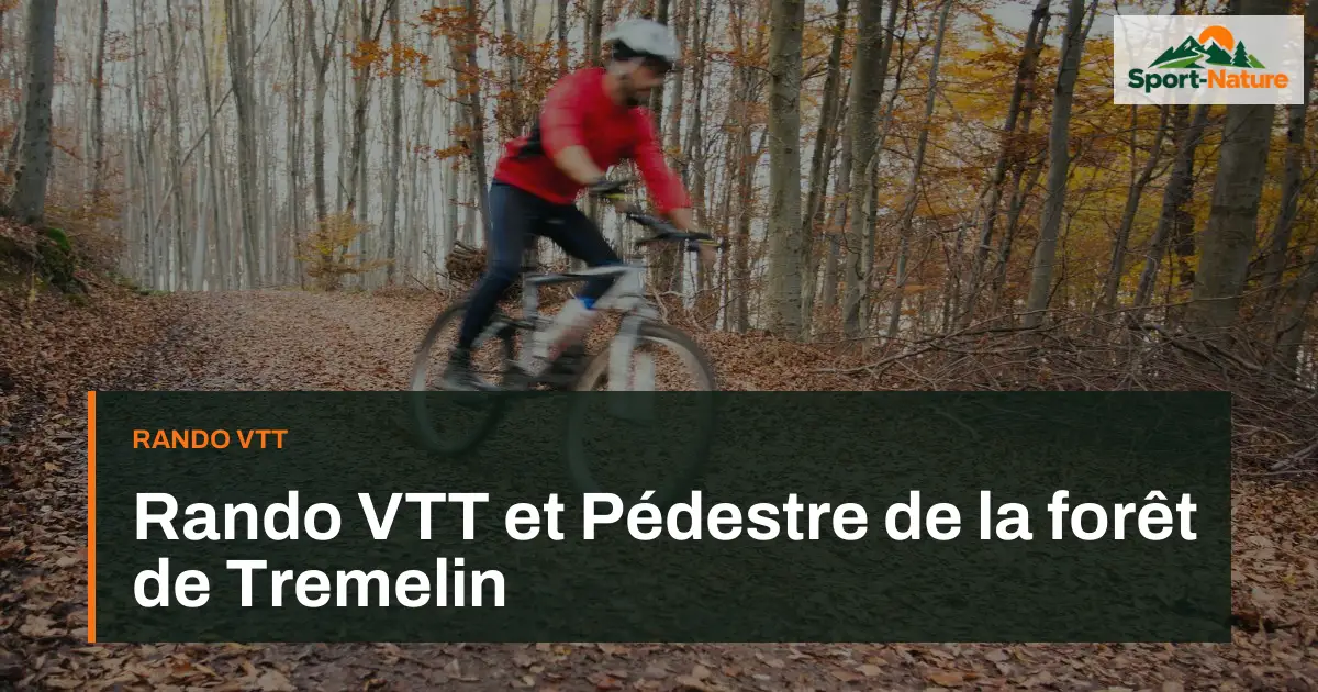 Rando VTT et Pédestre de la forêt de Tremelin