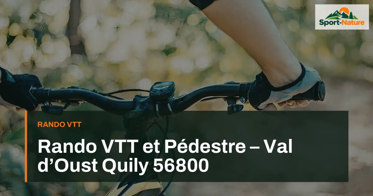 Rando VTT et Pédestre – Val d’Oust Quily 56800