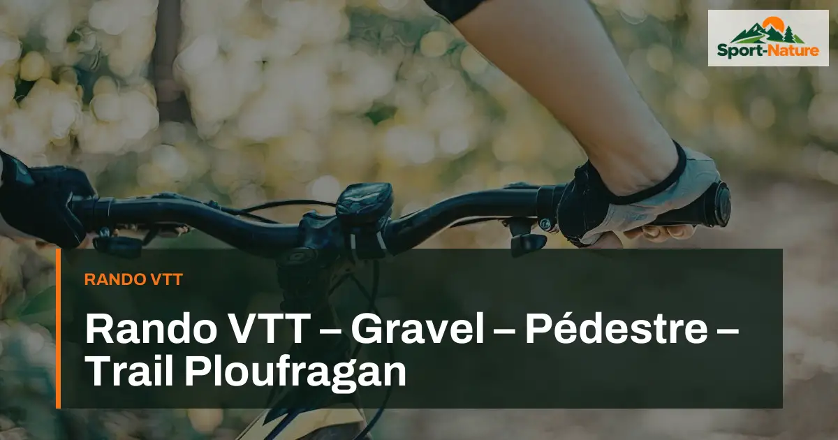 Rando VTT – Gravel – Pédestre – Trail Ploufragan