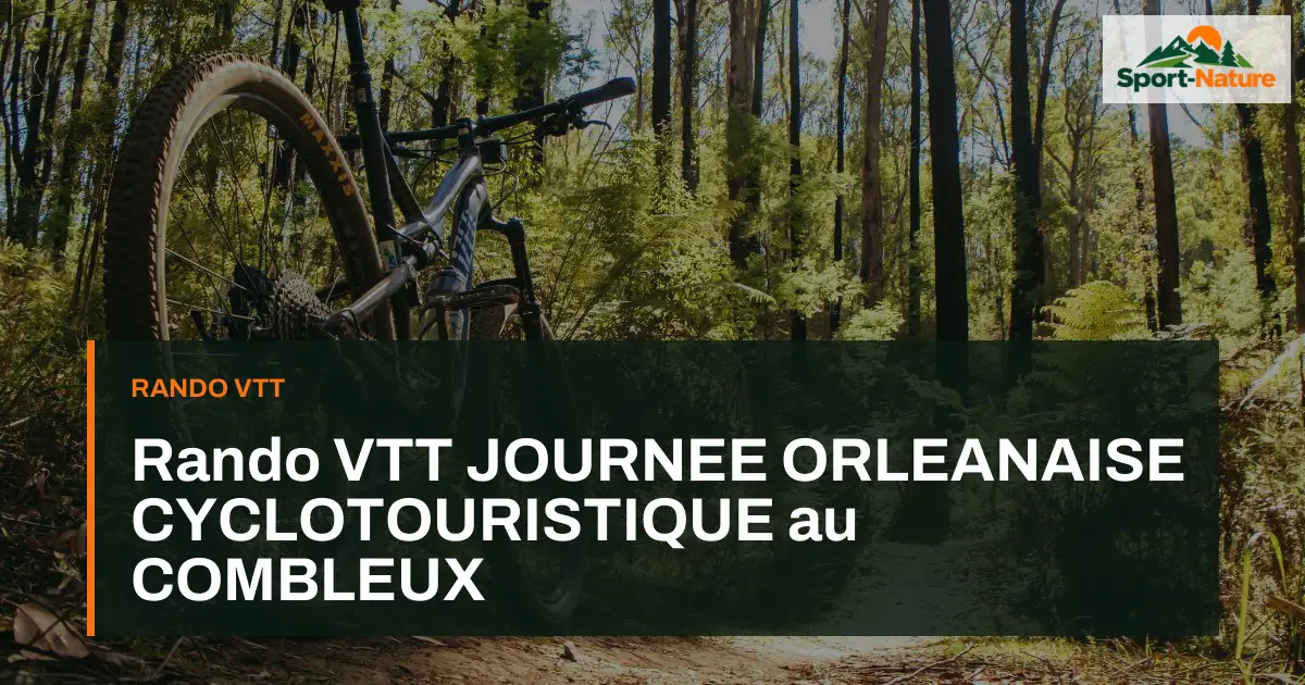 Rando VTT JOURNEE ORLEANAISE CYCLOTOURISTIQUE au COMBLEUX