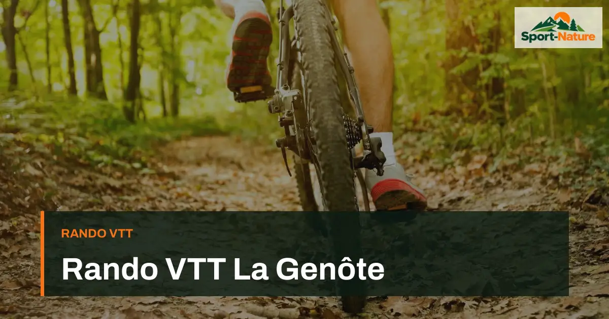 Rando VTT La Genôte