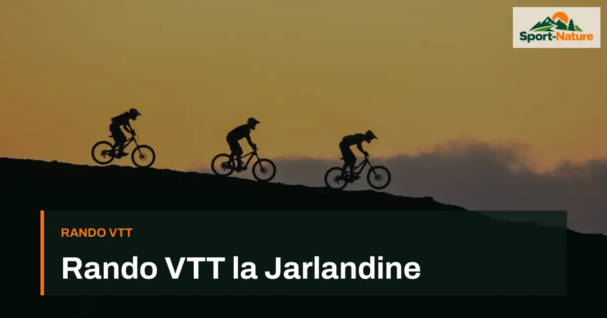 Rando VTT la Jarlandine