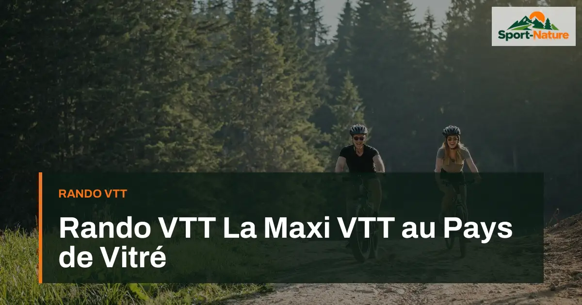 Rando VTT La Maxi VTT au Pays de Vitré