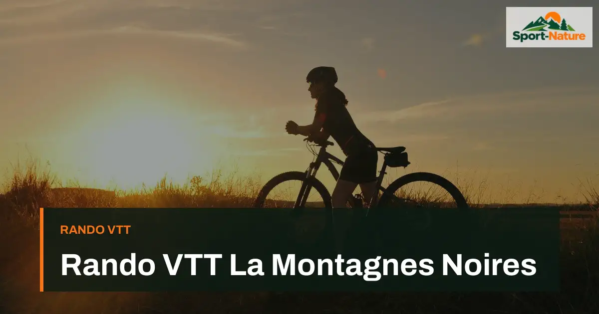 Rando VTT La Montagnes Noires