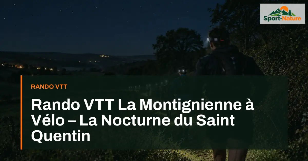 Rando VTT La Montignienne à Vélo – La Nocturne du Saint Quentin