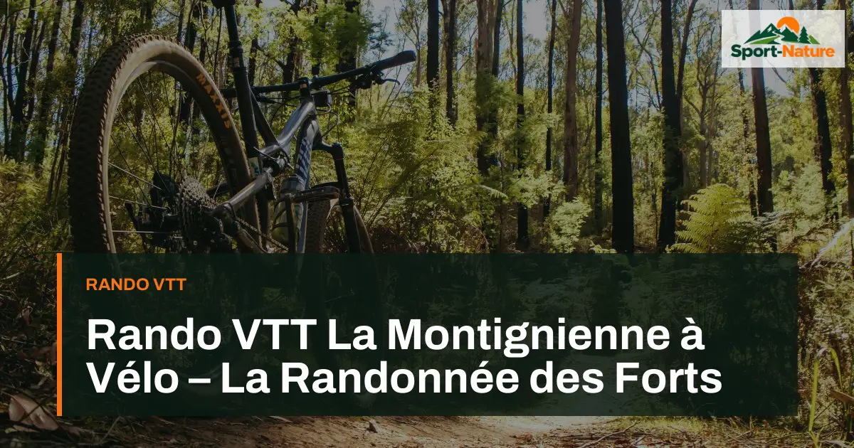 Rando VTT La Montignienne à Vélo – La Randonnée des Forts