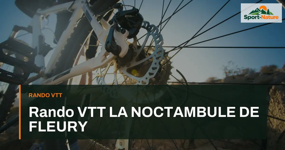 Rando VTT LA NOCTAMBULE DE FLEURY