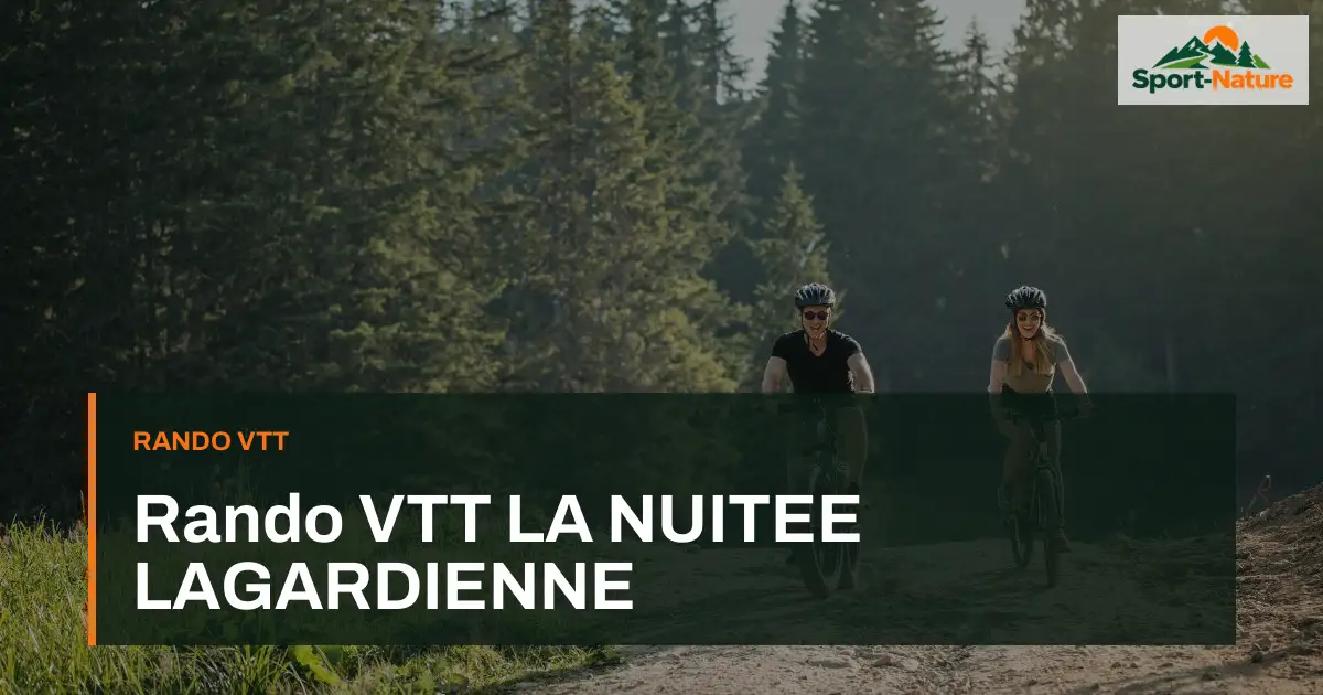 Rando VTT LA NUITEE LAGARDIENNE