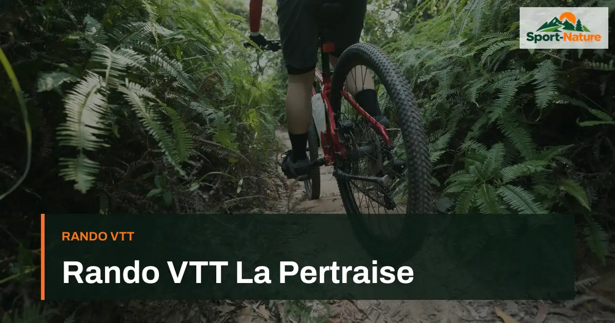 Rando VTT La Pertraise