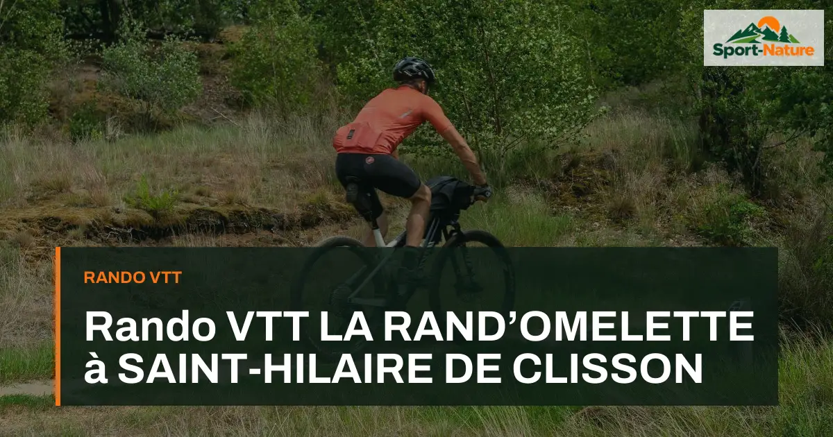Rando VTT LA RAND’OMELETTE à SAINT-HILAIRE DE CLISSON