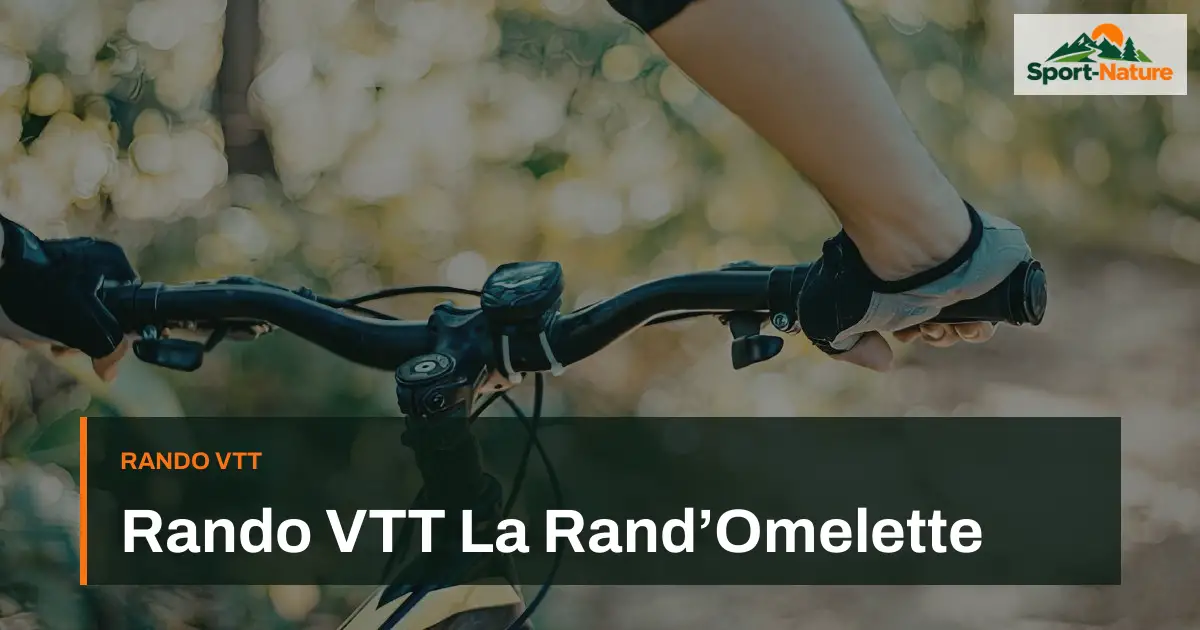Rando VTT La Rand’Omelette