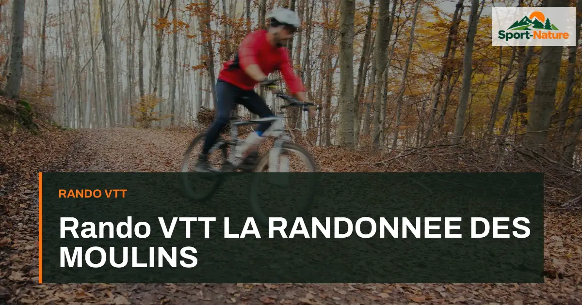 Rando VTT LA RANDONNEE DES MOULINS
