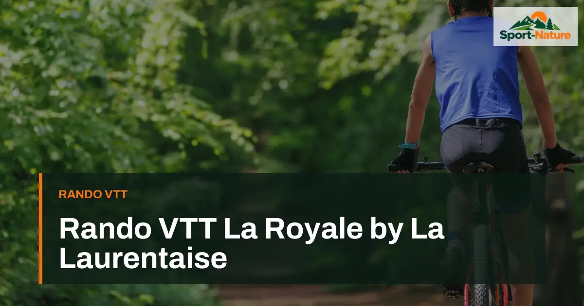 Rando VTT La Royale by La Laurentaise
