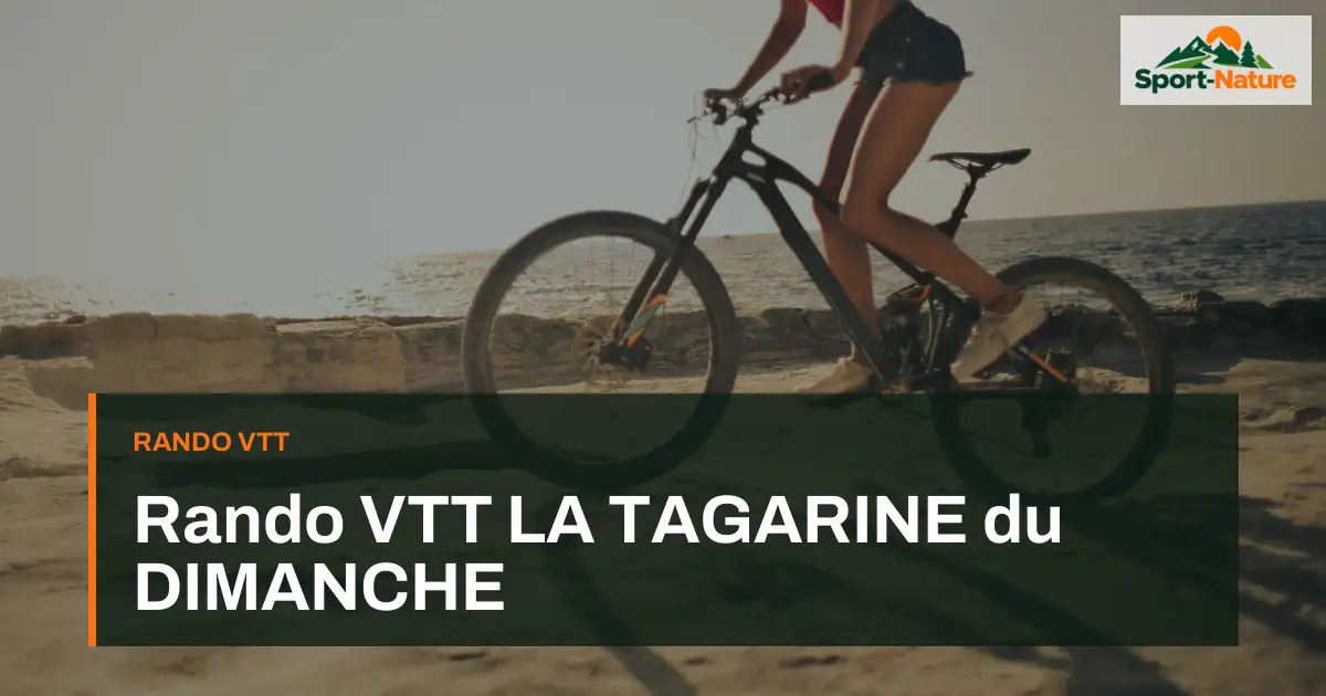 Rando VTT LA TAGARINE du DIMANCHE