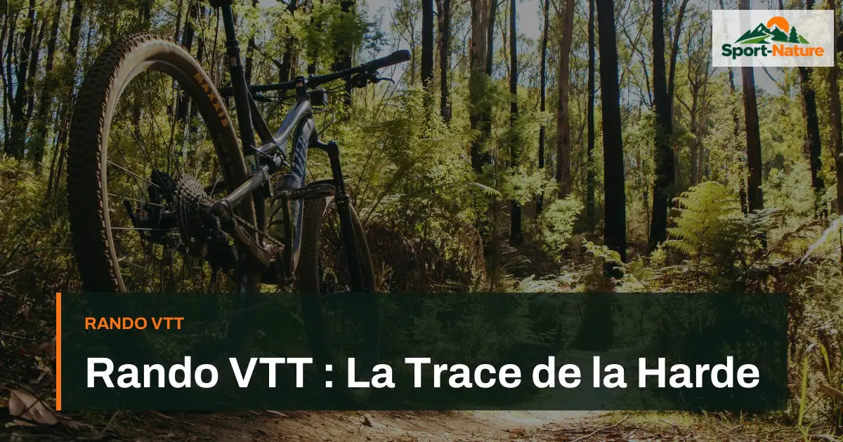 Rando VTT : La Trace de la Harde