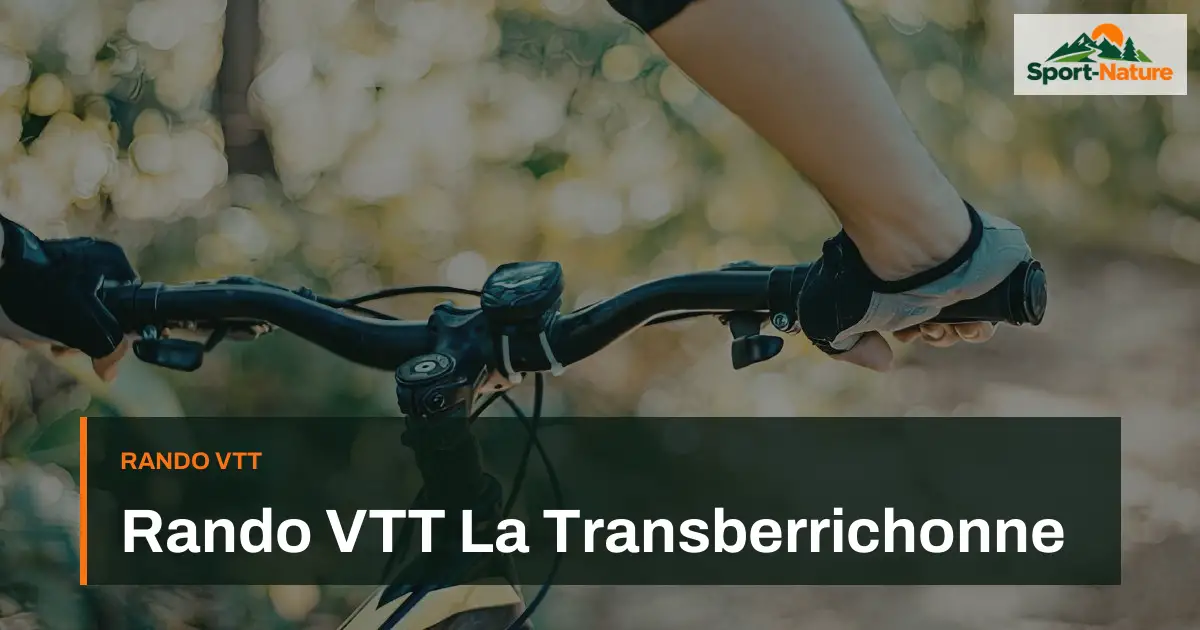 Rando VTT La Transberrichonne