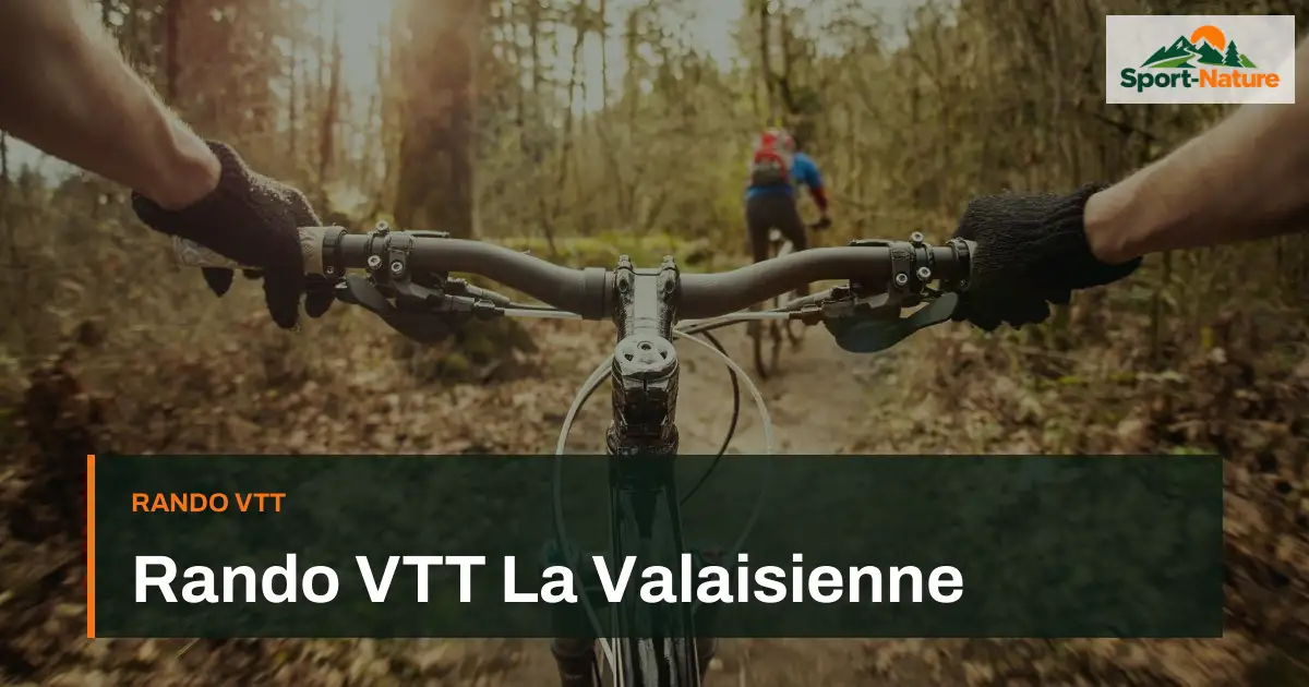 Rando VTT La Valaisienne