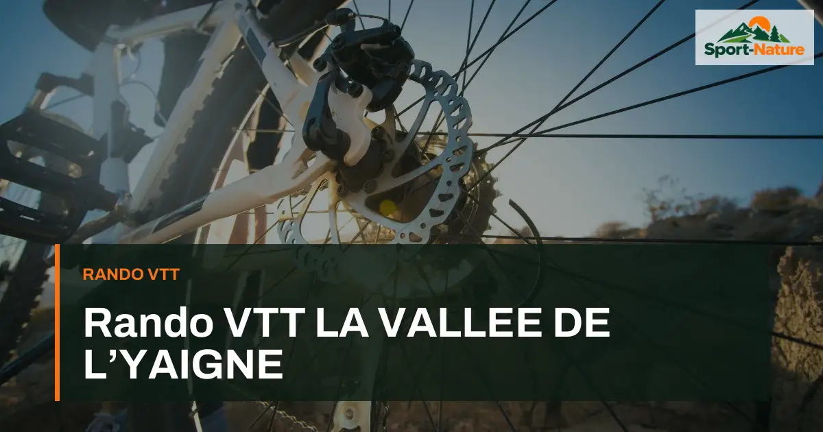 Rando VTT LA VALLEE DE L’YAIGNE