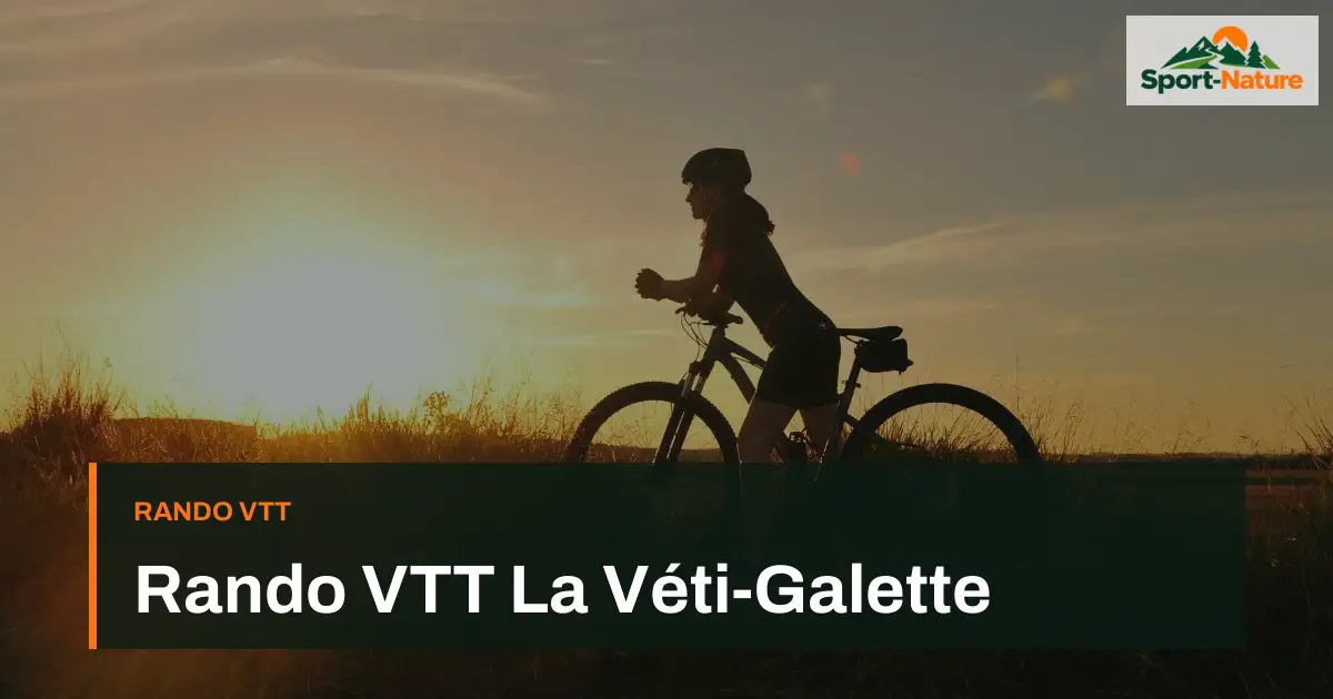 Rando VTT La Véti-Galette