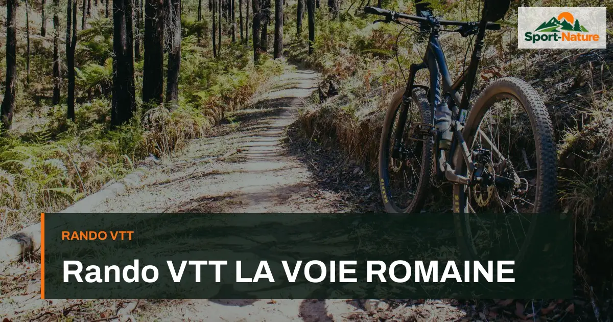 Rando VTT LA VOIE ROMAINE