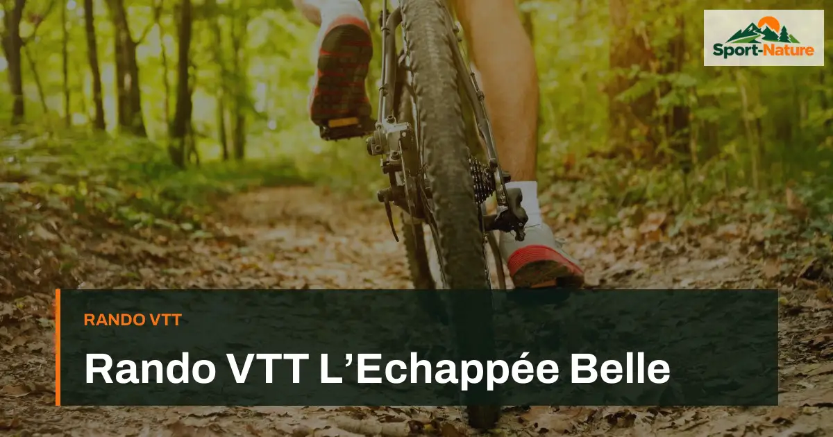 Rando VTT L’Echappée Belle