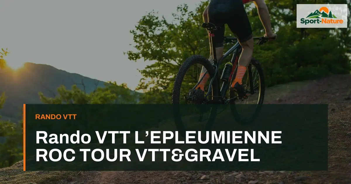 Rando VTT L’EPLEUMIENNE ROC TOUR VTT&GRAVEL