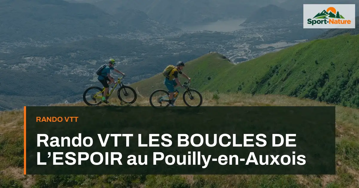Rando VTT LES BOUCLES DE L’ESPOIR au Pouilly-en-Auxois