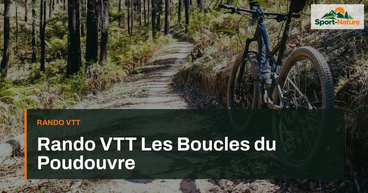 Rando VTT Les Boucles du Poudouvre
