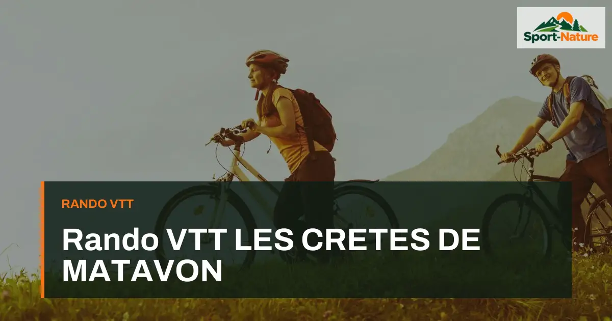 Rando VTT LES CRETES DE MATAVON