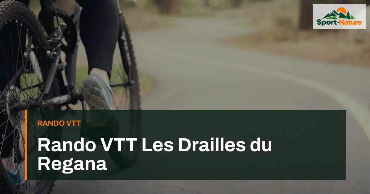 Rando VTT Les Drailles du Regana