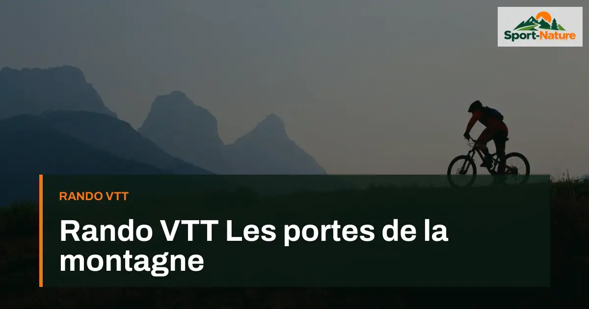 Rando VTT Les portes de la montagne