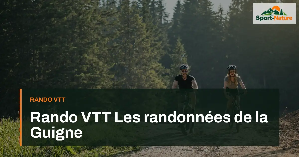 Rando VTT Les randonnées de la Guigne