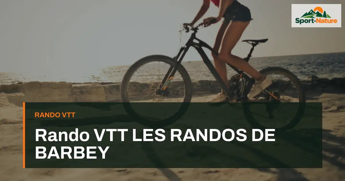Rando VTT LES RANDOS DE BARBEY