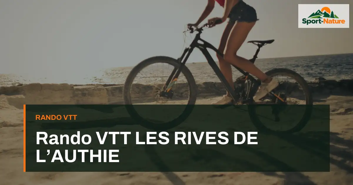 Rando VTT LES RIVES DE L’AUTHIE