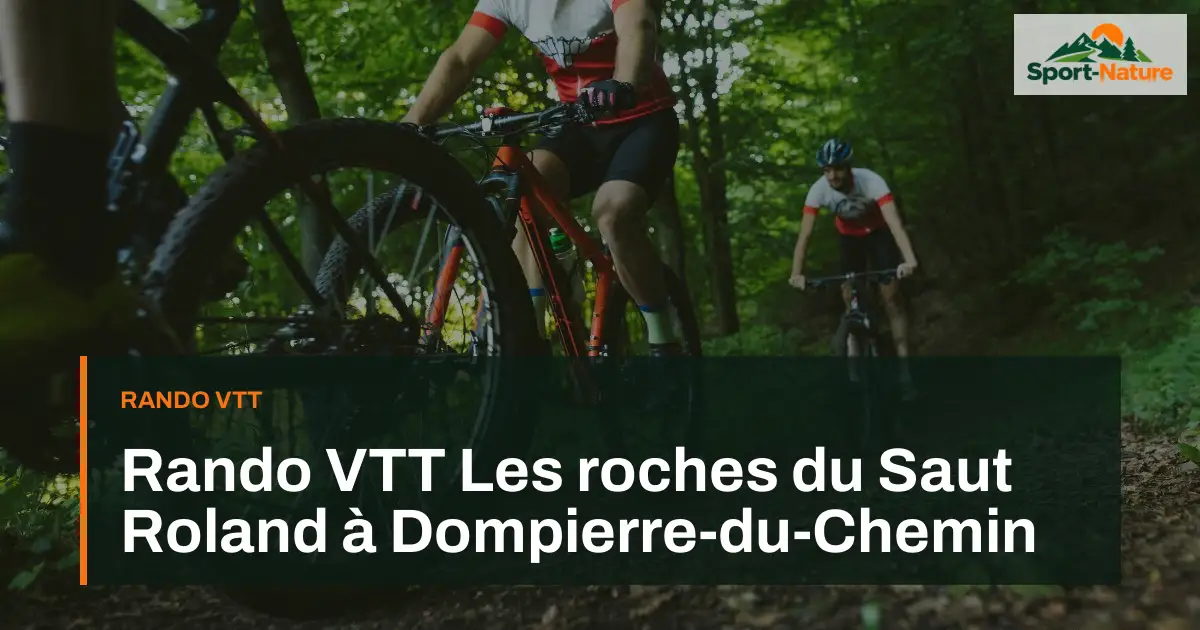 Rando VTT Les roches du Saut Roland à Dompierre-du-Chemin
