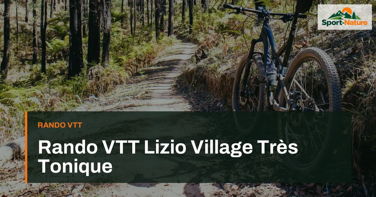 Rando VTT Lizio Village Très Tonique