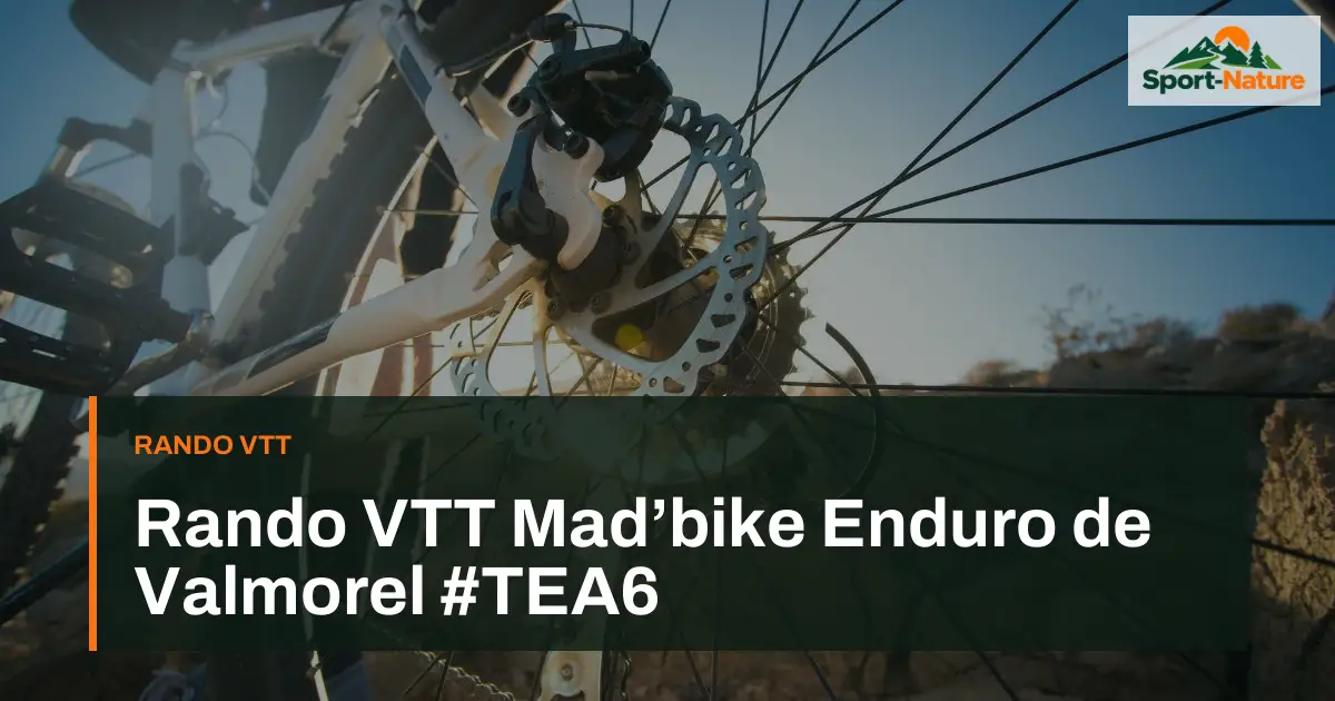 Rando VTT Mad’bike Enduro de Valmorel #TEA6