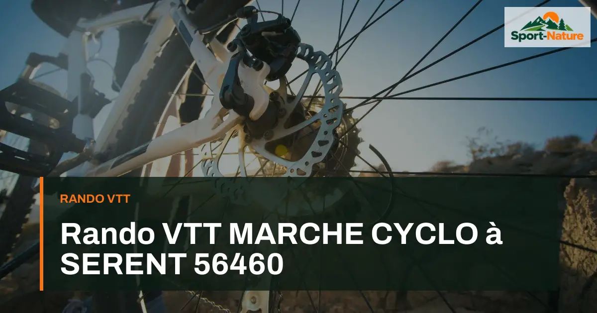 Rando VTT MARCHE CYCLO à SERENT 56460
