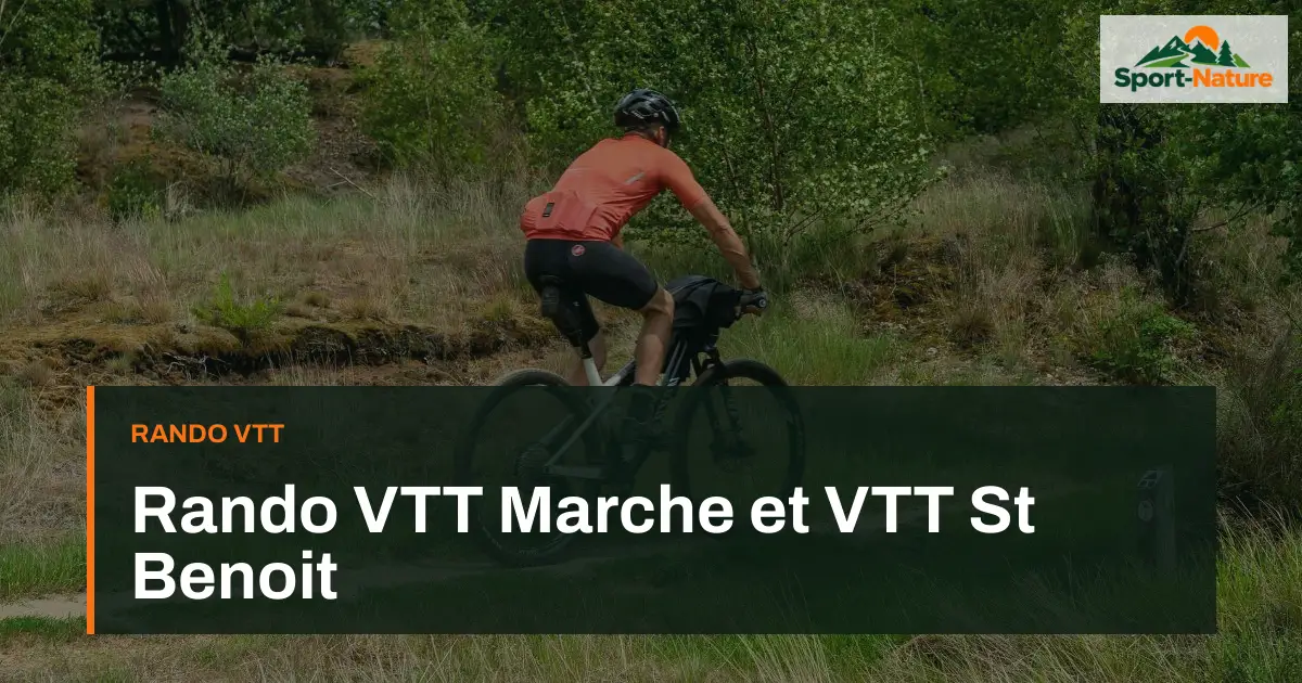 Rando VTT Marche et VTT St Benoit