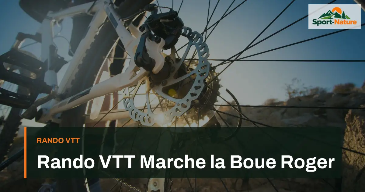 Rando VTT Marche la Boue Roger