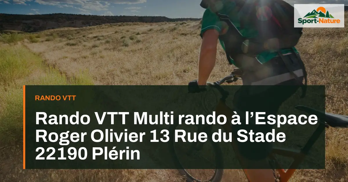 Rando VTT Multi rando à l’Espace Roger Olivier 13 Rue du Stade 22190 Plérin
