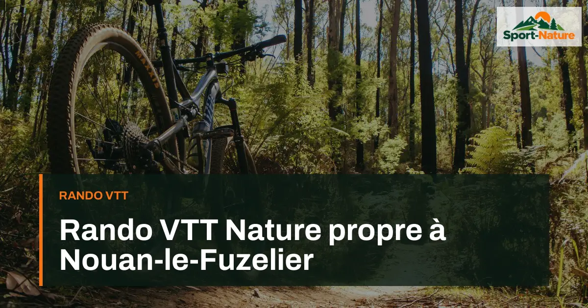 Rando VTT Nature propre à Nouan-le-Fuzelier