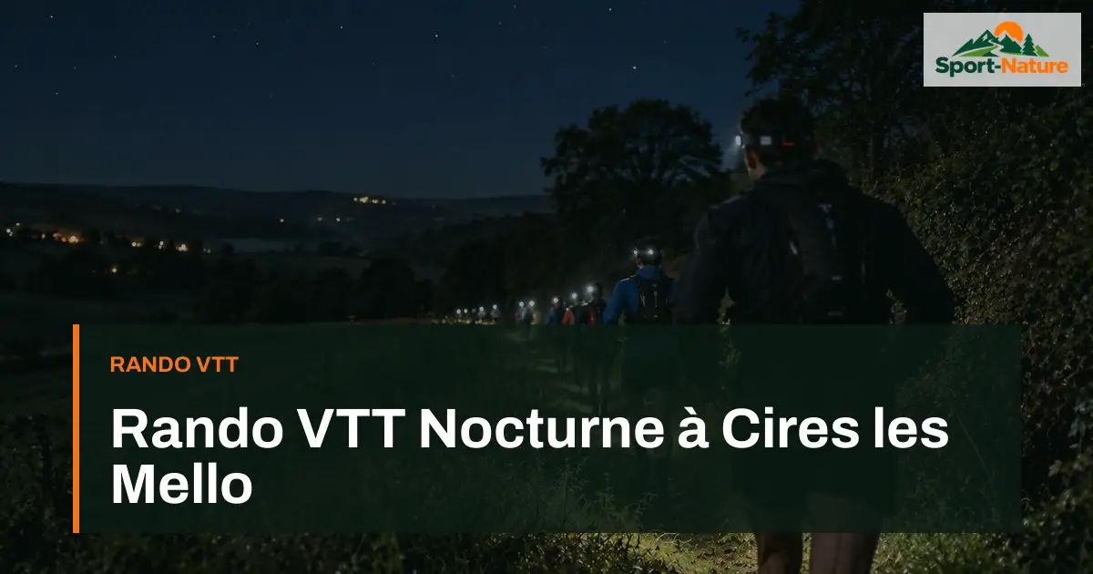Rando VTT Nocturne à Cires les Mello