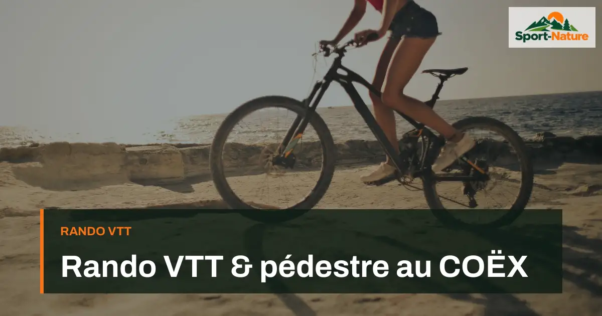 Rando VTT & pédestre au COËX